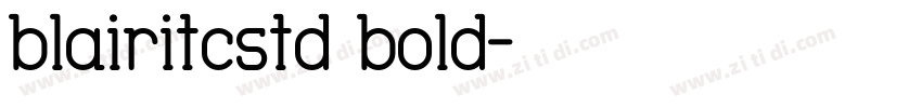 blairitcstd bold字体转换